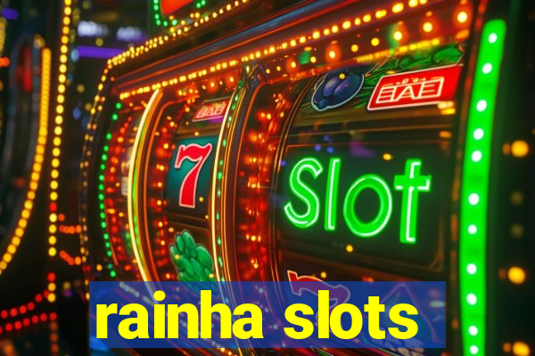 rainha slots